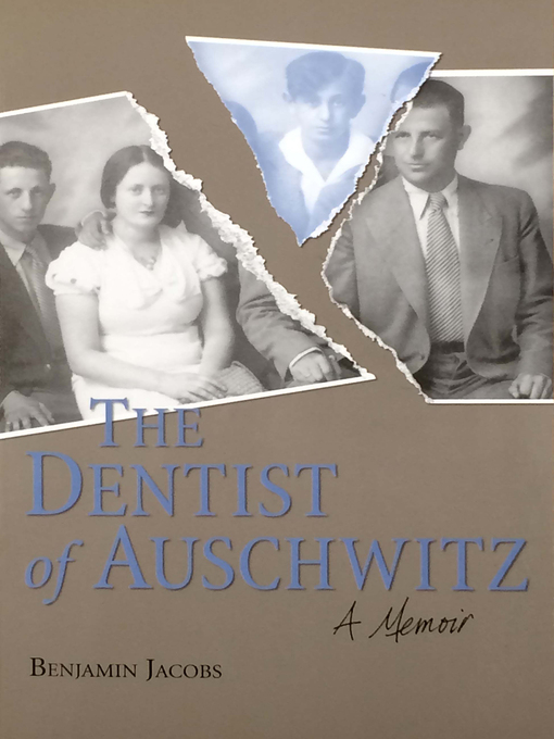 Title details for The Dentist of Auschwitz by Benjamin Jacobs - Available